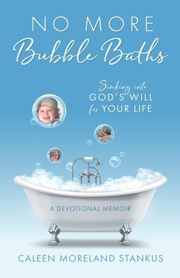 No More Bubble Baths: Sinking into God&amp;#039;s Will for Your Life foto