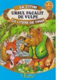 Sa citim Ursul pacalit de vulpe cu litere de tipar - Ion Creanga
