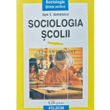 Sociologia scolii - 1997 - Ion I. Ionescu (AD80)