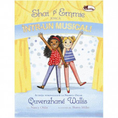 Shai și Emmie joacă într-un musical! - Hardcover - Quvenzhane Wallis, Nancy Ohlin - Aramis