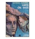 Georges Duhamel - Vieti de eroi (1914-1916) - 118328