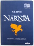CRONICILE DIN NARNIA - NEPOTUL MAGICIANULUI de C. S. LEWIS , 2016