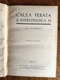 Calea ferata si intretinerea ei, vol. II - G. M. Sahuniant, CFR / R3P4F, Alta editura