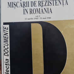 INCEPUTURILE MISCARII DE REZISTENTA IN ROMANIA VOL 1 REZISTENTA ANTICOMUNISTA