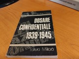 Dosare confidențiale 1939-1944