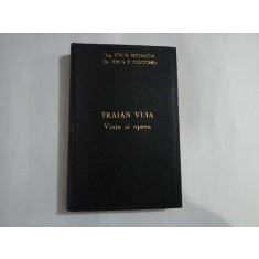 TRAIAN VUIA Viata si opera - I. N. IACOVACHI / I. V. T. COJOCARU