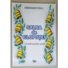 SALBA DE CLOPOTEI , POEZII PENTRU COPII de GHEORGHE VICOL , 2019
