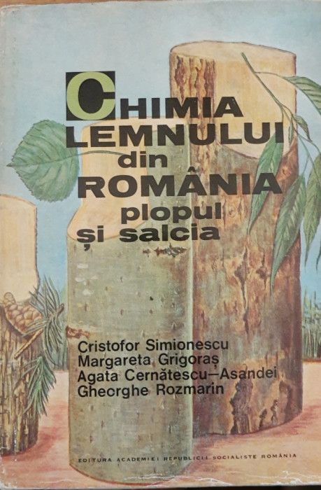 CHIMIA LEMNULUI DIN ROM&Acirc;NIA PLOPUL SI SALCIA - CRISTOFOR SIMIONESCU