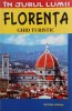 Florenta. Ghid Turistic - Catrinel Kolmar. Ghid de calatorie Florenta