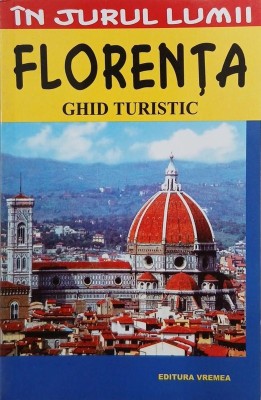 Florenta. Ghid turistic - Catrinel Kolmar foto