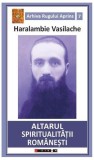 Altarul spiritualitatii romanesti, Haralambie Vasilache, Eikon, brosat, Carte Biografii Memorii Jurnale