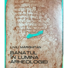 Liviu Mărghitan - Banatul în lumina arheologiei - vol. 2 (editia 1980)
