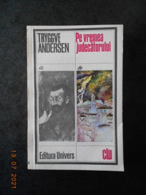 TRYGGVE ANDERSEN - PE VREMEA JUDECATORULUI foto