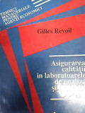 Asigurarea Calitatii In Laboratoarele De Analiza Si Incercari - Gilles Revoil ,549700, Tehnica