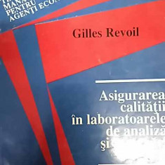 Asigurarea Calitatii In Laboratoarele De Analiza Si Incercari - Gilles Revoil ,549700