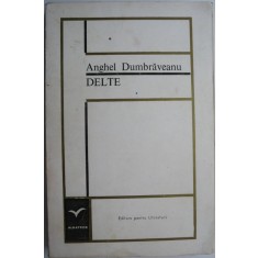 Delte &ndash; Anghel Dumbraveanu (cu autograf)
