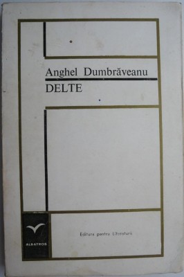 Delte &amp;ndash; Anghel Dumbraveanu (cu autograf) foto