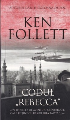Ken Follett - Codul &amp;quot;Rebecca&amp;quot; foto