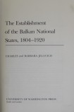 THE ESTABILISHMENT OF THE BALKAN NATIONAL STATES , 1804 - 1920 by CHARLES and BARBARA JELAVICH , 1977