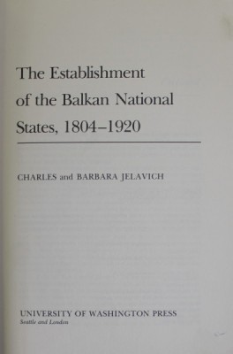 THE ESTABILISHMENT OF THE BALKAN NATIONAL STATES , 1804 - 1920 by CHARLES and BARBARA JELAVICH , 1977 foto