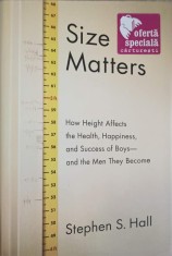 SIZE MATTERS. HOW HEIGH AFFECTS THE HEALTH, HAPPINESS, AND SUCCESS OF BOYS - AND THE MEN THEY BECOME-STEPHE-242932