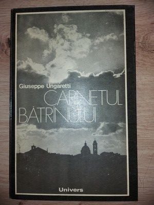 Carnetul batrinului- Giuseppe Ungaretti foto