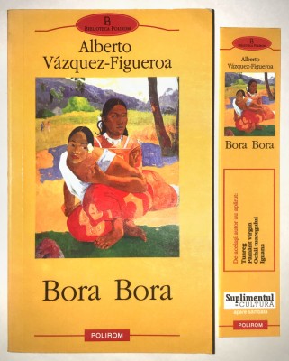 Bora Bora, Alberto V&amp;aacute;zquez-Figueroa, Polirom, 2008. foto
