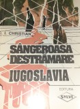 SANGEROASA DESTRAMARE IUGOSLAVIA
