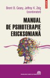 Manual de psihoterapie ericksoniana - Brent B. Geary - Editura Polirom