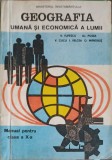 GEOGRAFIA UMANA SI ECONOMICA A LUMII, MANUAL PENTRU CLASA A X-A-V. TUFESCU, GR. POSEA, V. CUCU, I. VELCEA, -254039