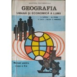 GEOGRAFIA UMANA SI ECONOMICA A LUMII, MANUAL PENTRU CLASA A X-A-V. TUFESCU, GR. POSEA, V. CUCU, I. VELCEA, -254039