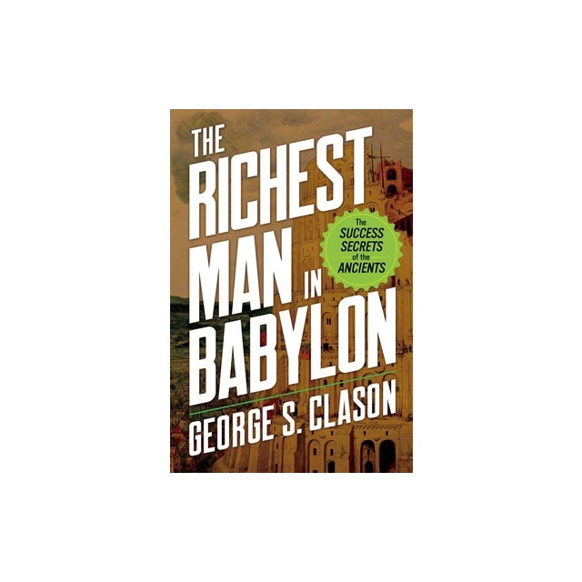 The Richest Man in Babylon: The Success Secrets of the Ancients