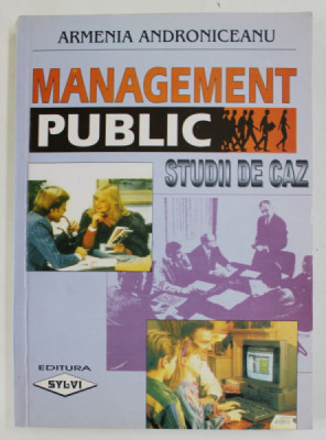 MANAGEMENT PUBLIC , STUDII DE CAZ de ARMENIA ANDRONICEANU , 1999 foto