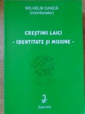 CRESTINII LAICI. IDENTITATE SI MISIUNE-WILHELM DANCA-352486