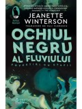 Cumpara ieftin Ochiul negru al fluviului. Povestiri cu stafii/Jeanette Winterson