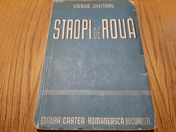 VASILE MILITARU - Stropi de Roua - versuri - editia V -a, 1943, 165 p.