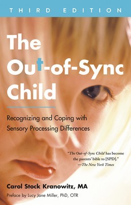 The Out-Of-Sync Child, Third Edition: Recognizing and Coping with Sensory Processing Differences foto