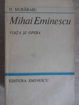 MIHAI EMINESCU VIATA SI OPERA-D. MURARASU foto