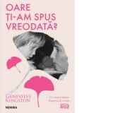Oare ti-am spus vreodata? - Oana Ionascu, Genevieve Kingston