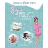 Sleepover Girls Crafts: Spa Projects You Can Make and Share