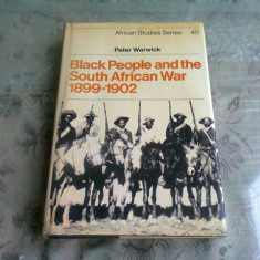 BLACK PEOPLE AND THE SOUTH AFRICAN WAR 1899-1902 - PETER WARWICK (CARTE IN LIMBA ENGLEZA)