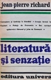 Literatura si senzatie - Jean Pierre Richard, 1980, 312 pagini, brosata, Studii - critica literara