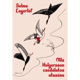 Nils Holgersson csod&aacute;latos utaz&aacute;sa - Selma Lagerl&ouml;f