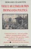 Violul Multimilor prin Propaganda Politica - Serghei Ceahotin - Carte Beletristica