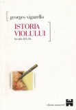 Georges Vigarello - Istoria violului, secolele XVI-XX (Amarcord, 1998, 352 pag.) istorie mentalitatilor sexualitate violenta viol filosofie psihologie