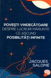 Povești vindecătoare despre lucruri mărunte ce ascund posibilități infinite - Paperback - Jacques Salom&eacute; - Herald