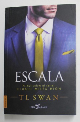 ESCALA , PRIMUL VOLUM AL SERIEI &amp;#039;&amp;#039; CLUBUL MILES HIGH &amp;#039;&amp;#039; de T.L. SWAN , 2022 foto