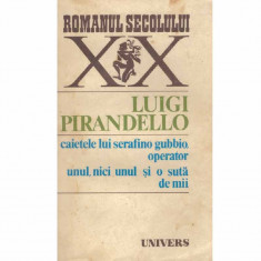 Luigi Pirandello - Caietele lui Serafino Gubbio, operator. Unul, nici unul si o suta de mii - 102881