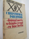 Domnul Norris schimba trenul.Cu bine, Berlin - Christopher Isherwood