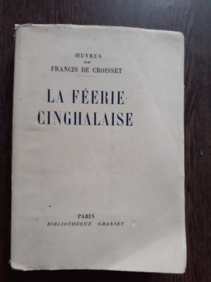 LA FEERIE CINGHALAISE - FRANCIS DE CROISSET (CARTE IN LIMBA FRANCEZA) foto